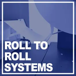 Roll to roll systems