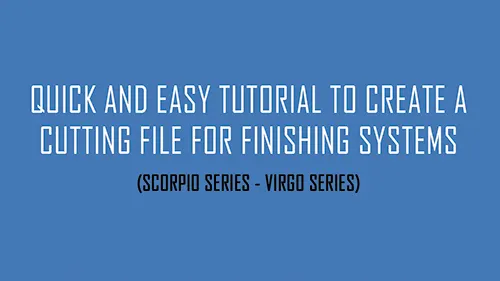 video tutorial - how-to-create-a-cutting-file